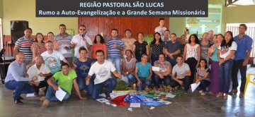 REGIÃO PASTORAL SÃO LUCAS SE REÚNE EM PREPARAÇÃO ÀS SANTAS MISSÕES POPULARES